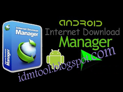Internet Download Manager For Android Free Full Version